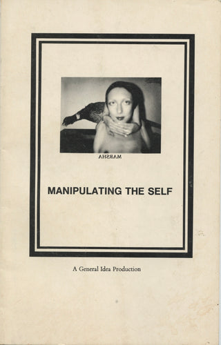 [Photo Book] "Manipulating The Self. A General Idea Production"