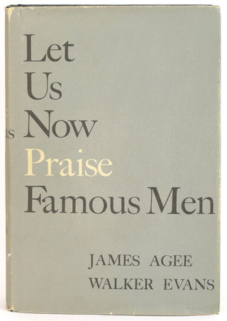 Agee, James. (1909–1955) & Evans, Walker. (1903-1975) "Let Us Now Praise Famous Men"