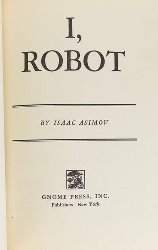 Asimov, Isaac. (1920–1992) "I, Robot" - First Edition