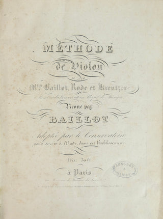 Baillot, Pierre. (1771-1842) Méthode de Violon par Baillot, Rode et Kreutzer...Revue par Baillot, adoptée par le Conservatoire pour servir à l'étude dans cet établissement.