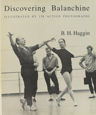[Balanchine, George. (1904–1983)] [Swope, Martha. (1928–2017)] Haggin, B.H. (1900-1987) [Bidart, Frank. (b.1939)] "Discovering Balanchine"