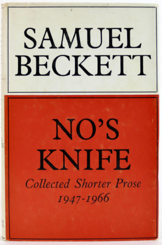 Beckett, Samuel. (1906-1989) [Bidart, Frank. (b.1939)] "No's Knife": "Collected Shorter Prose 1947-1966"