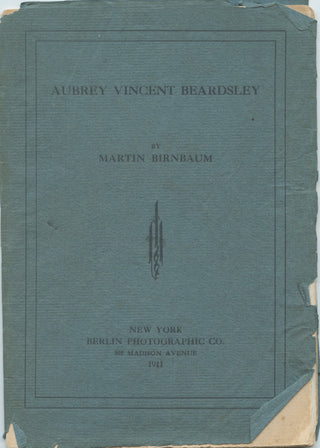 [Beardsley, Aubrey. (1872-1898)] Birnbaum, Martin. (1878-1970) "Aubrey Vincent Beardsley"