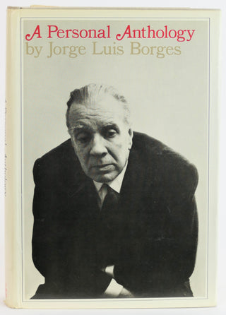 Borges, Jorge Luis. (1899-1986) [Bidart, Frank. (b.1939)] "A Personal Anthology"