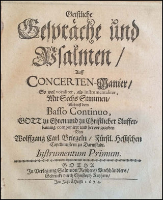 Briegel, Wolfgang Carl. (1626 - 1712) Geistliche Gespra?che und Psalmen auff Concerten-Manier, so wol vocaliter, als instrumentaliter, mit sechs Stimmen, nebenst dem Basso continus.