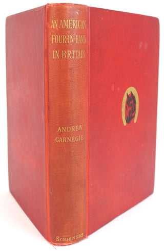 Carnegie, Andrew. (1835–1919) "An American Four-In-Hand Britain" Signed and Inscribed First Edition