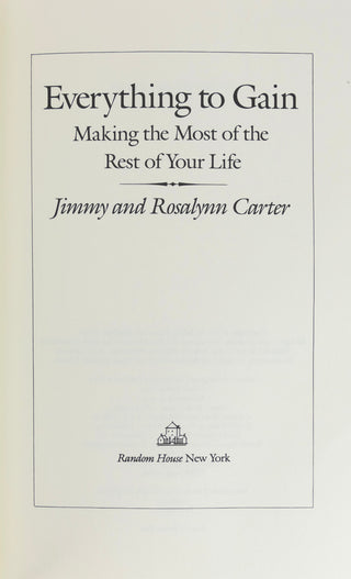 Carter, Jimmy. (1924-2025) & Carter, Rosalynn. (b. 1927)  [Newman, Phyllis. (1933-2015)] [Green, Adolph. (1914-2002)] "Everything to Gain" – Signed and Inscribed to Adolph Green and Phyllis Newman