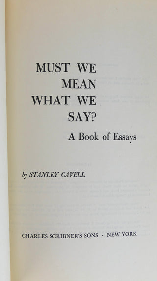 Cavell, Stanley. (1926-2018) [Bidart, Frank. (b. 1939)] "Must We Mean What We Say?"