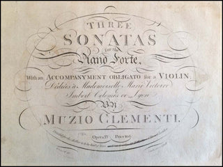 Clementi, Muzio. (1752-1832) Three sonatas for the piano forte, with an accompanyment obligato for a violin. Opera XV. De?die?s a? Mademoiselle Marie Victoire Imbert Colome?s de Lyon.