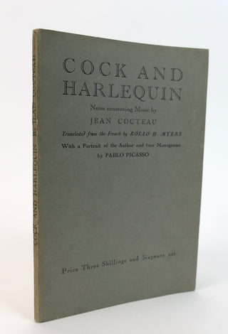 Cocteau, Jean. (1889–1963) Cock and Harlequin. Notes Concerning Music. With a Portrait of the Author and two Monograms by Pablo Picasso