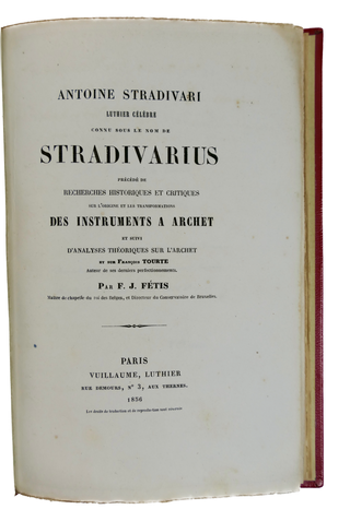 [Violins] [Vuillaume, Jean Baptiste. (1798 - 1875)] [Stradivari, Antonio. (1644 - 1737)] Fetis, Francois-Joseph. (1784-1871) "Antoine Stradivari. Luthier célèbre" - INSCRIBED PRESENTATION COPY FROM VUILLAUME IN FINE BINDING