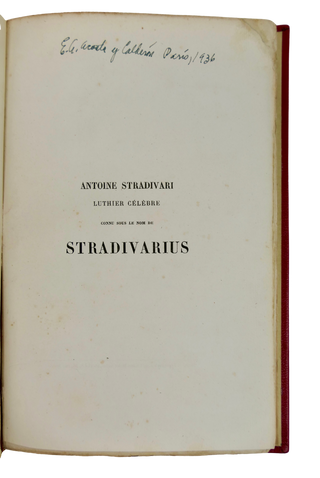 [Violins] [Vuillaume, Jean Baptiste. (1798 - 1875)] [Stradivari, Antonio. (1644 - 1737)] Fetis, Francois-Joseph. (1784-1871) "Antoine Stradivari. Luthier célèbre" - INSCRIBED PRESENTATION COPY FROM VUILLAUME IN FINE BINDING