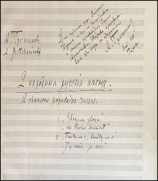 Grechaninov, Alexander. (1864 - 1956) [Jaroff, Serge. (1896-1985)] Five Autograph Musical Manuscripts, incribed to Serge Jaroff and the Don Cossack Chorus