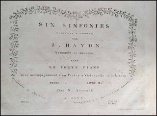 Haydn, Joseph. (1732–1809) Six Sinfonies, compose?es a? Londres ... Arrange?es en Sonates pour le Forte Piano avec accompagnement d'un Violon & Violoncelle ad libitum. Livre I & II.