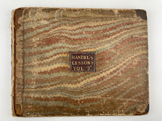 Handel, George Frederic. (1685–1759) Suites de Pieces pour le CLAVECIN, composées par G. F. Handel. SECOND VOLUME.