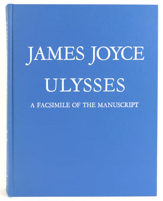 Joyce, James. (1882–1941) [introduction by Harry Levin, bibliographical preface by Clive Driver] [Bidart, Frank. (b.1939)] ULYSSES: A Facsimile of the Manuscript - EX FRANK BIDART