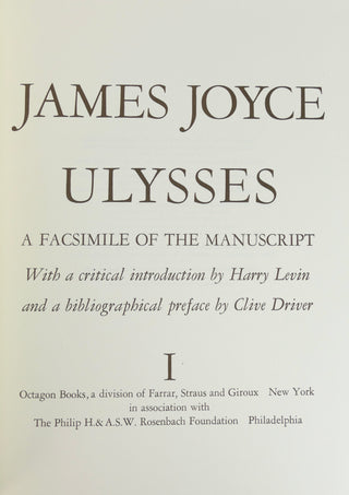 Joyce, James. (1882–1941) [introduction by Harry Levin, bibliographical preface by Clive Driver] [Bidart, Frank. (b.1939)] ULYSSES: A Facsimile of the Manuscript - EX FRANK BIDART