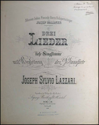 Lazzari, Sylvio. (1857 - 1944) Zwei Lieder fu?r eine tiefe Singstimme mit Begleitung des Pianoforte. Op. 6 &amp;  Drei Lieder fu?r eine tiefe Singstimme mit Begleitung des Pianoforte. TWO SIGNED PRESENTATION COPIES TO BLANCHE PUISAIS