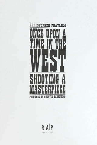 [Leone, Sergio. (1929 - 1989)] Tarantino, Quentin & Christopher Frayling & Angelo Novi "Once Upon a Time in the West. Shooting a Masterpiece"