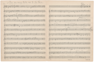 Loewe, Frederick. (1901–1988) [Lerner, Alan Jay. (1918–1986)] "Then You May Take Me to the Fair" – Autograph Working Musical Manuscript from "Camelot"