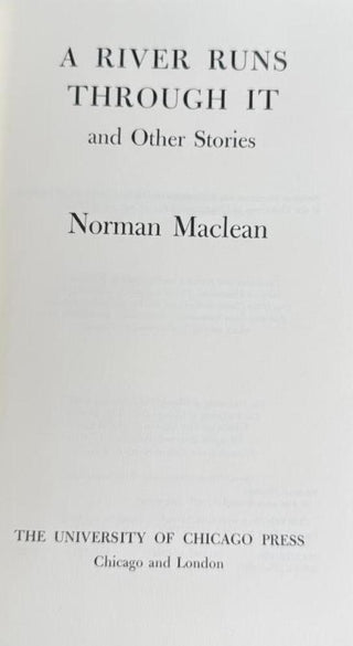 Maclean, Norman. (1902 - 1990) "A River Runs Through it" - Two First Editions, including one Inscribed to "a pretty fair fly-fisherman"