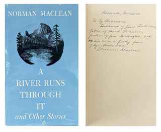 Maclean, Norman. (1902 - 1990) "A River Runs Through it" - Two First Editions, including one Inscribed to "a pretty fair fly-fisherman"