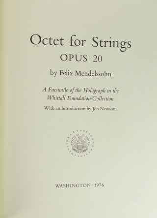 Mendelssohn-Bartholdy, Felix. (1809–1847) Octet for Strings. Op. 20. A Facsimile of the Holograph in the Whittall Foundation Collection.