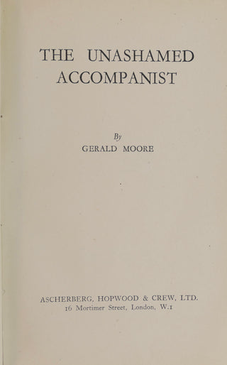 Moore, Gerald. (1899–1987) The Unashamed Accompanist - SIGNED TO MARGARET EAVES