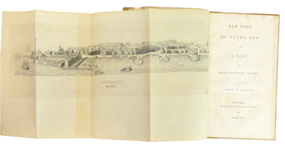 [New York] Moulton, Joseph W. (1789-1875) "New York 170 Years Ago: With a View, and Explanatory Notes"