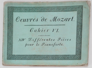 Mozart, Wolfgang Amadeus. (1756–1791) & Förster, Emanuel Aloys. (1748–1823) & Eberl Anton. (1765–1807) [Piano works] Oeuvres de Mozart. / Cahier VI. / XIV. Differentes pièces pour le Pianoforte