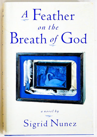 Nunez, Sigrid. (b. 1951) "A Feather on the Breath of God" - SIGNED