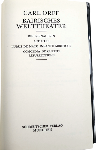 Orff, Carl. (1895–1982) Bairisches Welttheater - Signed and Inscribed to Hermann Peisach, 1973