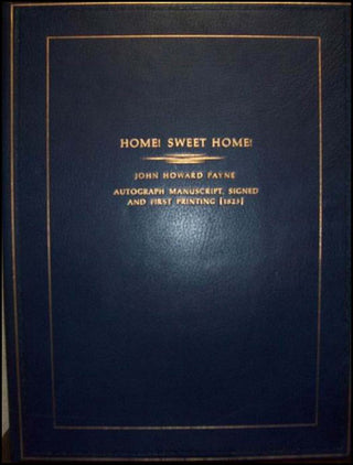 [American Classics] Payne, John Howard. (1791 - 1852) "Home! Sweet Home!" - Autograph Manuscript and First Edition
