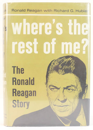 Reagan, Ronald. (1911–2004) "Where's the Rest of Me? The Ronald Reagan Story" - SIGNED