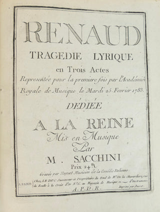 Sacchini, Antonio. (1730 - 1786) [MONTESQUIOU, Madame la Baronne de (fl.1781-1783)] "Renaud. Tragedie Lyrique." - BOUND FOR A FRENCH NOBLEWOMAN