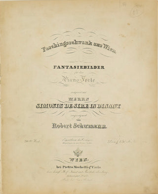Schumann, Robert. (1810–1856) Faschingsschwank aus Wien. Fantasiebilder für das Piano-Forte... 26tes Werk