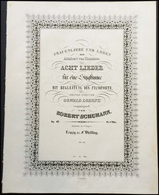 Schumann, Robert. (1810–1856) Frauenliebe und Leben von Adalbert von Chamisso. Acht Lieder für eine Singstimme mit Begleitung des Pianoforte. [...] Op. 42.