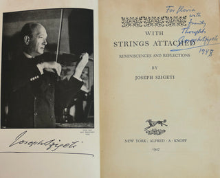 Szigeti, Joseph. (1892–1973) With Strings Attached - INSCRIBED
