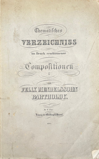 [Mendelssohn-Bartholdy, Felix. (1809–1847)] Schumann, Robert. (1810–1856) "Thematisches Verzeichniss im Druck erschienener Compositionen von Felix Mendelssohn Bartholdy" - THE COPY OF ROBERT SCHUMANN