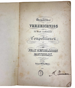 [Mendelssohn-Bartholdy, Felix. (1809–1847)] Schumann, Robert. (1810–1856) "Thematisches Verzeichniss im Druck erschienener Compositionen von Felix Mendelssohn Bartholdy" - THE COPY OF ROBERT SCHUMANN