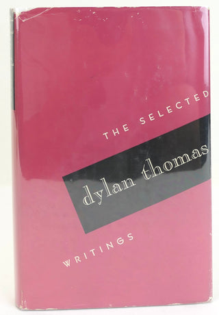 Thomas, Dylan. (1914 - 1953) "The Selected Writings of Dylan Thomas" - Signed First Edition
