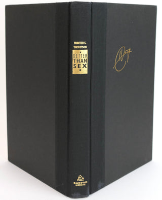 Thompson, Hunter S. (1937-2005) "Better Than Sex" Signed First Edition