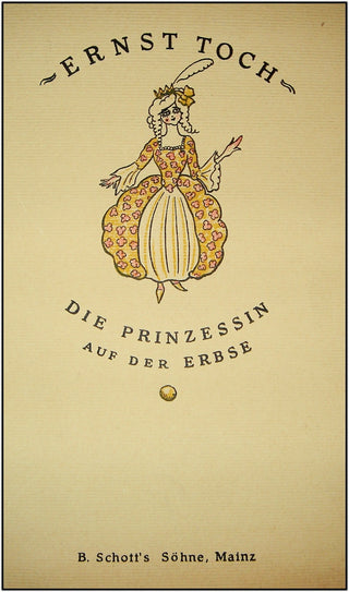 Toch, Ernst. (1887-1964) Die Prinzessin auf der Erbse.  Musikmärchen in einem Aufzug nach Andersen, von Benno Elkan...Opus 43. Klavierauszug.