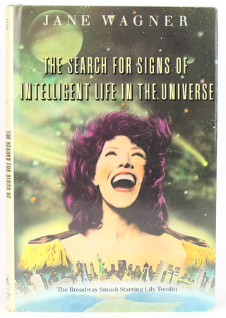 Tomlin, Lily. (b. 1939) [Wagner, Jane. (b. 1935)] "The Search for Signs of Intelligent Life in the Universe"  - SIGNED