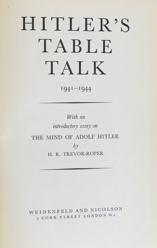 Trevor-Roper, Hugh. (1914-2003) & Cameron, Norman. (1905-1953) & Stevens, R. H. (1893-1967) Hitler's Table Talk