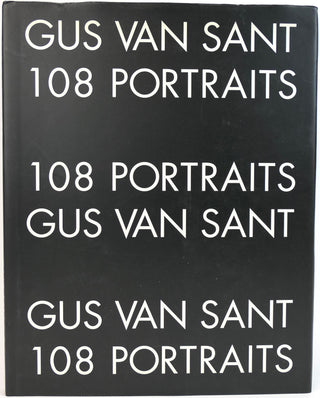Van Sant, Gus. (b. 1952) Gus Van Sant: 108 Portraits