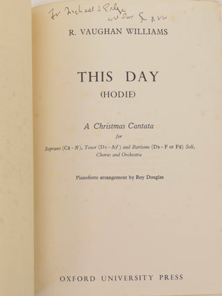 Vaughan Williams, Ralph. (1872–1958) [Kennedy, Michael. (1926–2014)] This Day (Hodie): A Christmas Cantata. Vocal Score. Copy inscribed by the composer