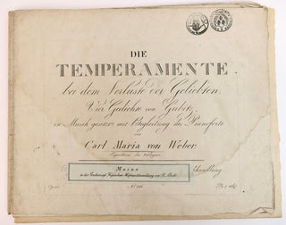 Weber, Carl Maria von. (1786 - 1826) Die Temperamente bei dem Verluste der Geliebten. Op. 46. - FIRST EDITION OF ONE OF THE FIRST EVER SONG CYCLES