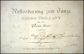 Weber, Carl Maria Von. (1786-1826) Aufforderung zum Tanze; Rondo Brillant für das Piano-Forte [Opus 65]