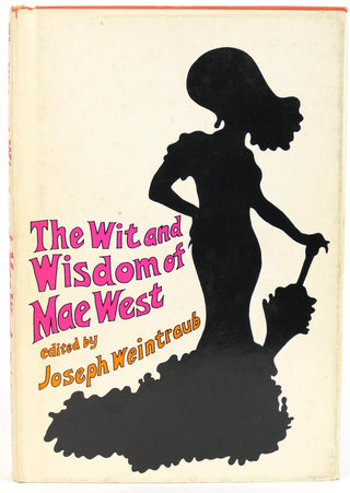 West, Mae. (1893-1980) [Weintraub, Joseph. EDITED BY] The Wit And Wisdom Of Mae West